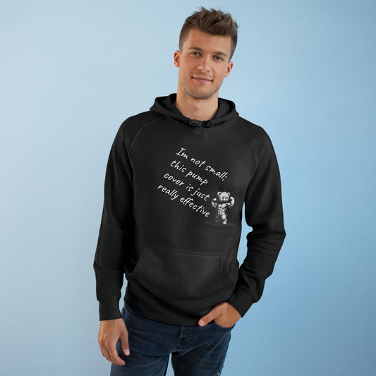 Funny Unisex Supply Hoodie: 'I'm Not Small, This Pump Cover is Just Really Effective'